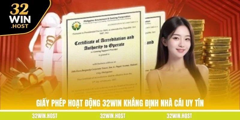 Giấy Phép Hoạt Động 32WIN Khẳng Định Nhà Cái Uy Tín