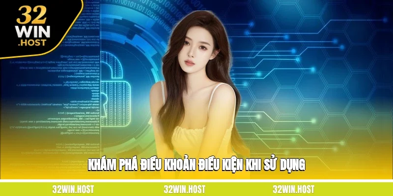 Khám phá điều khoản điều kiện khi sử dụng