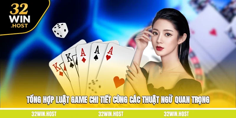 Tổng hợp luật game chi tiết cùng các thuật ngữ quan trọng
