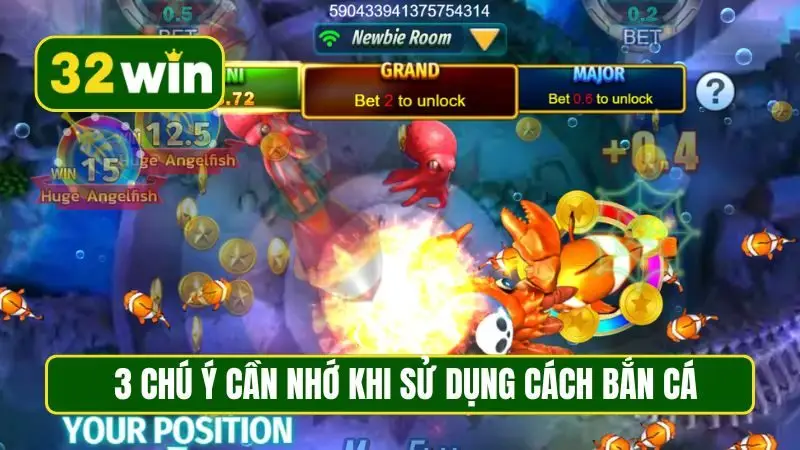 3 chú ý cần nhớ khi sử dụng cách bắn cá