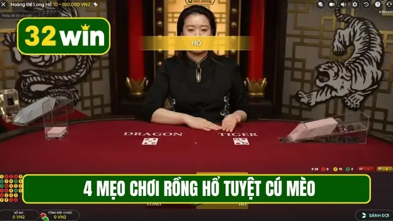 4 mẹo chơi Rồng Hổ tuyệt cú mèo