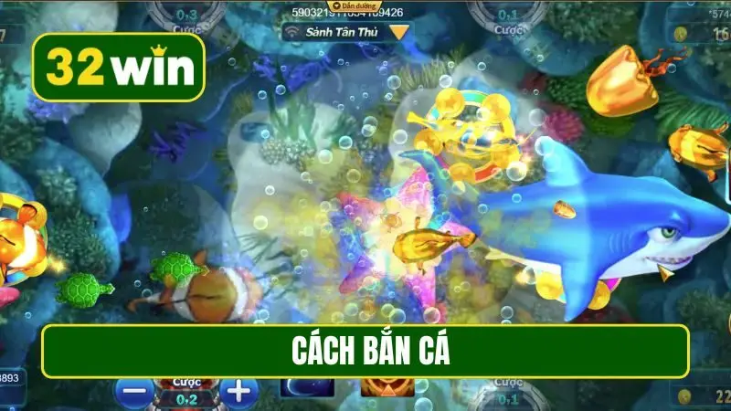 Cách bắn cá